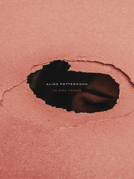 Title details for Ya era tarde by Aline Pettersson - Available